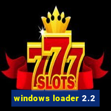 windows loader 2.2